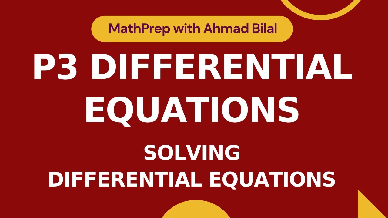 P3 Differential Equations Part 1 | Solving Differential Equations | A-level Math 9709 | P3 Course