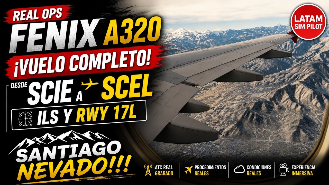 REAL OPS FENIX A320 -👨‍✈️ ¡VUELO COMPLETO DESDE SCIE A SCEL - SANTIAGO NEVADO!!! 😍😍😍😍😍😍😍