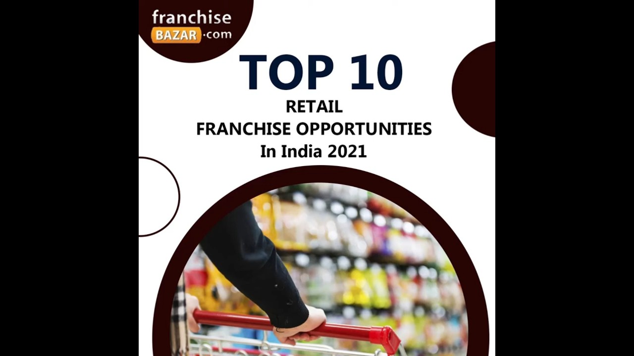Top 10 Retail Franchise Opportunities In India
