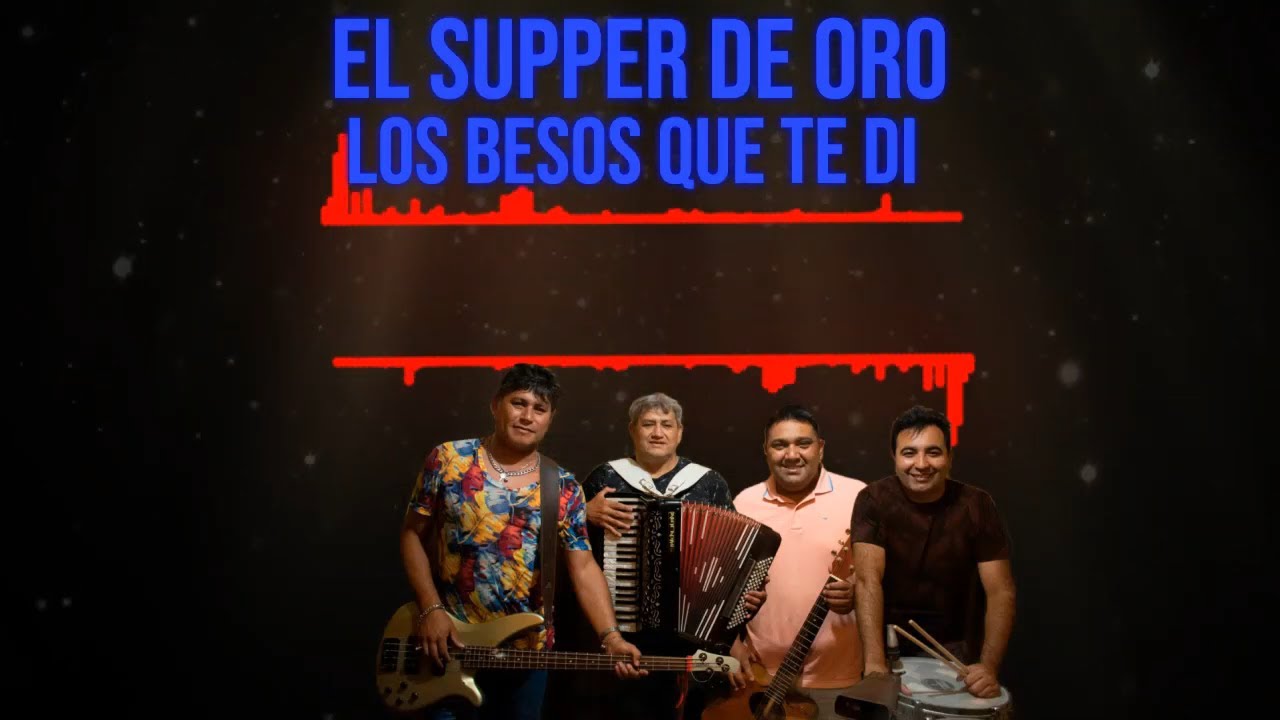 El Supper de Oro - Los besos que te di │ Video Lyric 2020