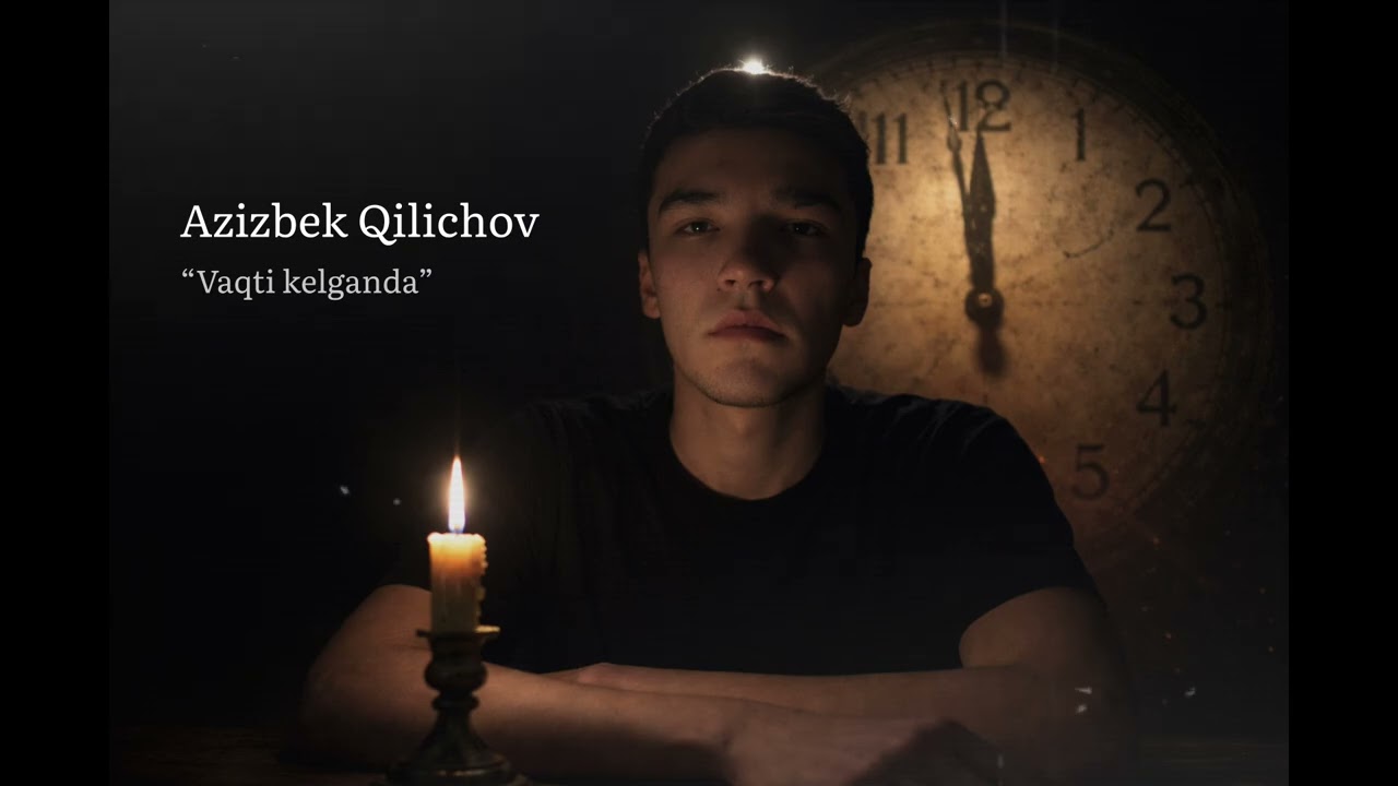 Azizbek Qilichov-Vaqti kelganda