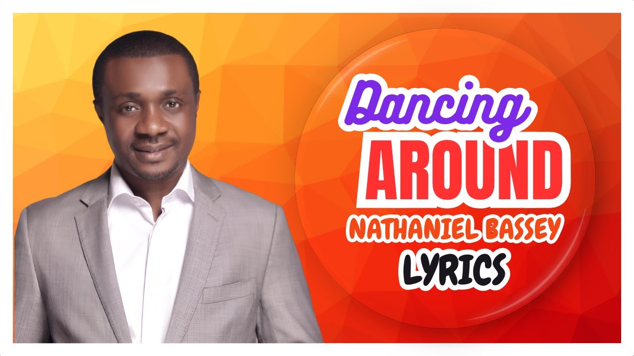 Dancing Around Medley Lyrics  Nathaniel Bassey Sing Along