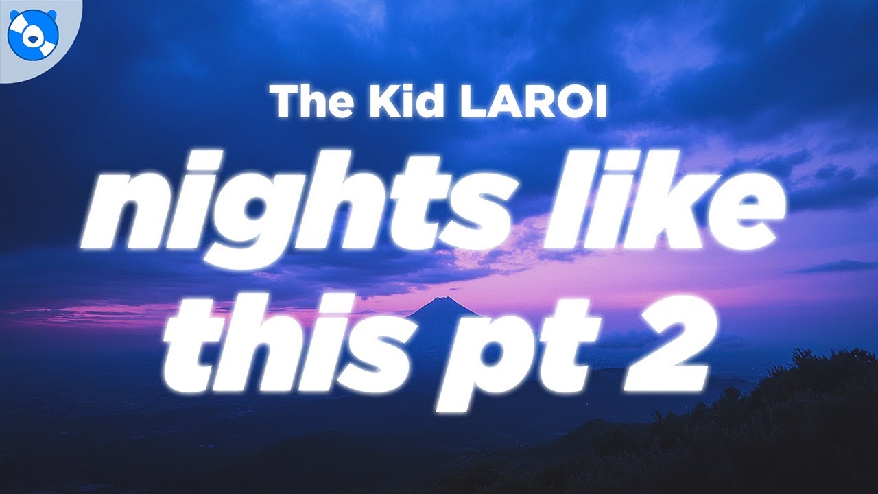 The Kid LAROI - NIGHTS LIKE THIS PT 2 (Clean - Lyrics)