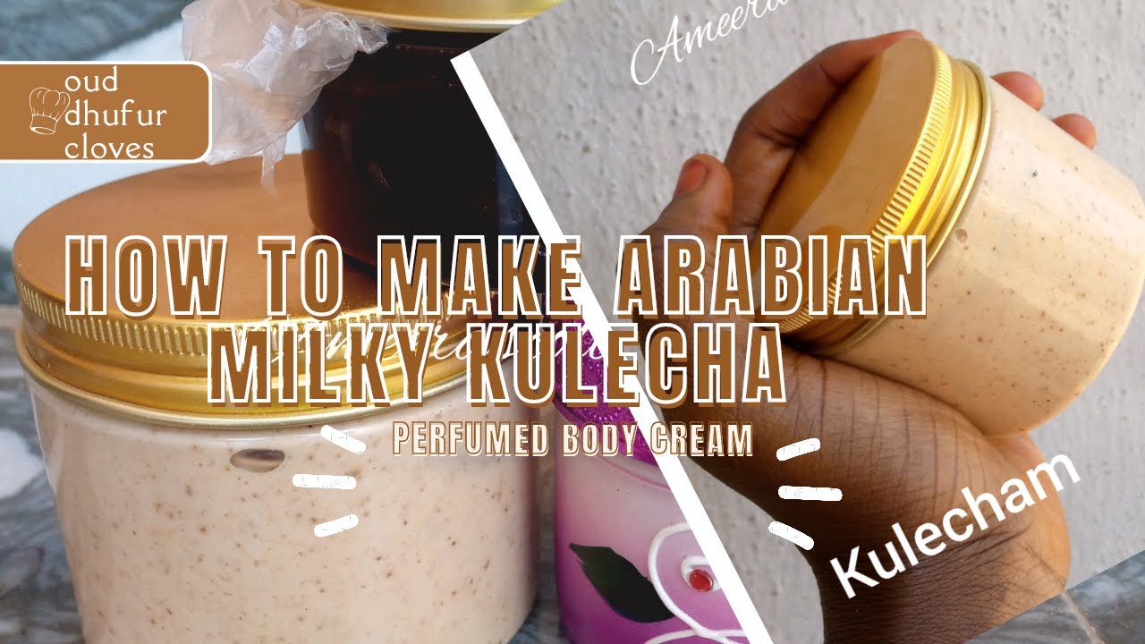 Kullecha|How to Arabian Scented body Milk|A very detailed kulecha video from scratch|