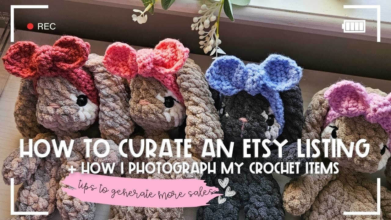 HOW TO CURATE AN ETSY LISTING | HOW TO PHOTOGRAPH CROCHET ITEMS | + Tips for More Sales on Etsy