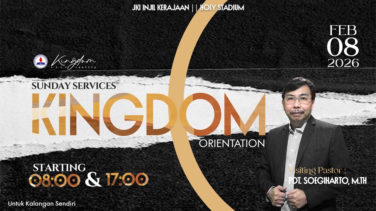 KINGDOM ORIENTATION | Ibadah Minggu Sore, 08 Februari 2026 | Pdt. Soegiharto, M.Th