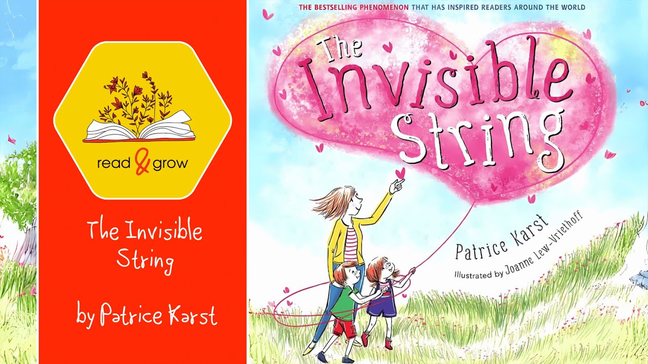 The Invisible String: A Read-Aloud Story for Kids About Unseen Bonds of Love