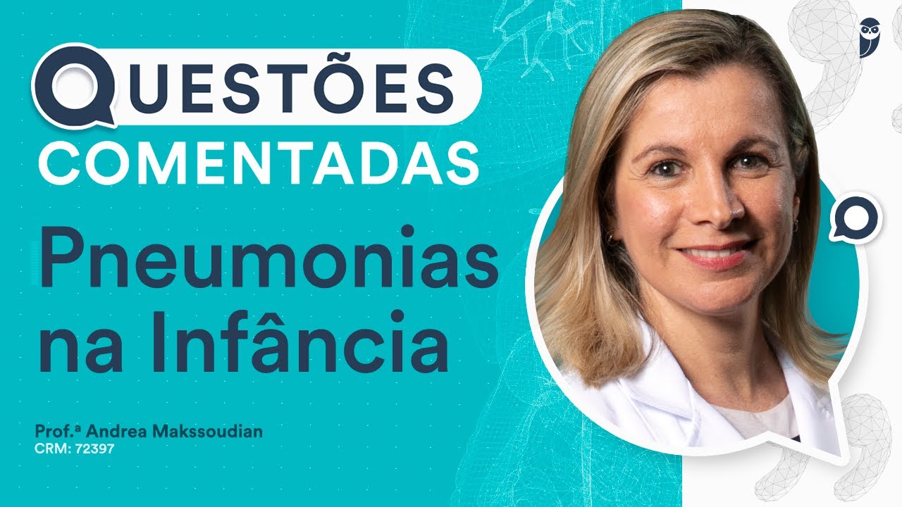 Questões Comentadas de Pneumonias na Infância - Aula de Pediatria para Residência Médica