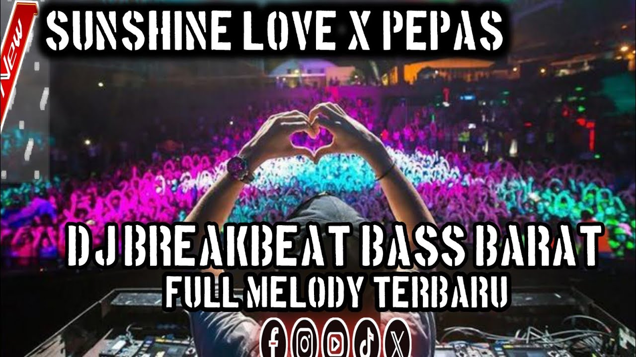 DJ SUNSHINE LOVE X PEPAS BREAKBEAT REMIX FULL MELODY 2026