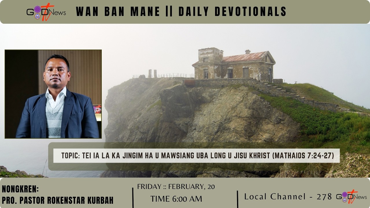 WAN BAN MANE || TEI IA LA KA JINGIM HA U MAWSIANG UBA LONG U JISU KHRIST || PRO. PASTOR R. KURBAH