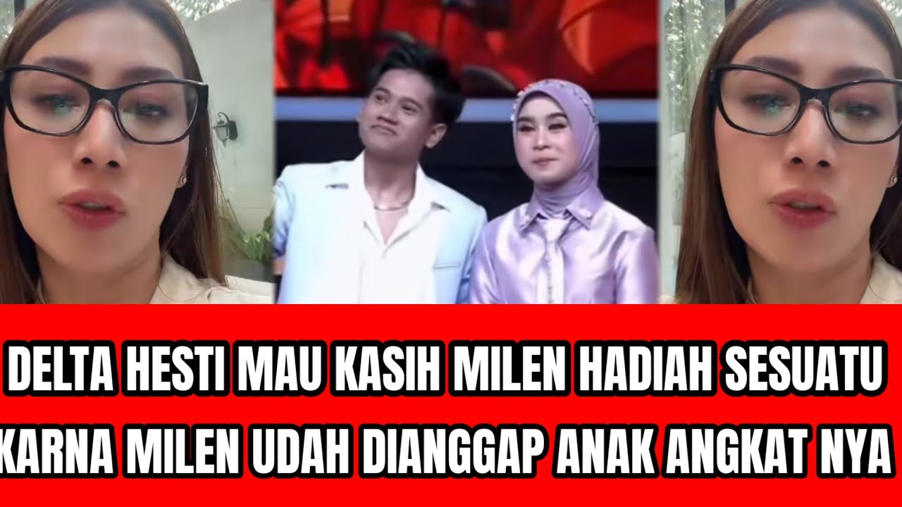 DELTA HESTI MAU KASIH HADIAH UNTUK MILA DAN VALEN