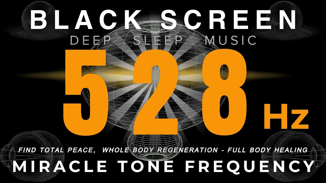 528Hz Miracle Tone Frequency - Find Total Peace,  Whole Body Regeneration - Full Body Healing