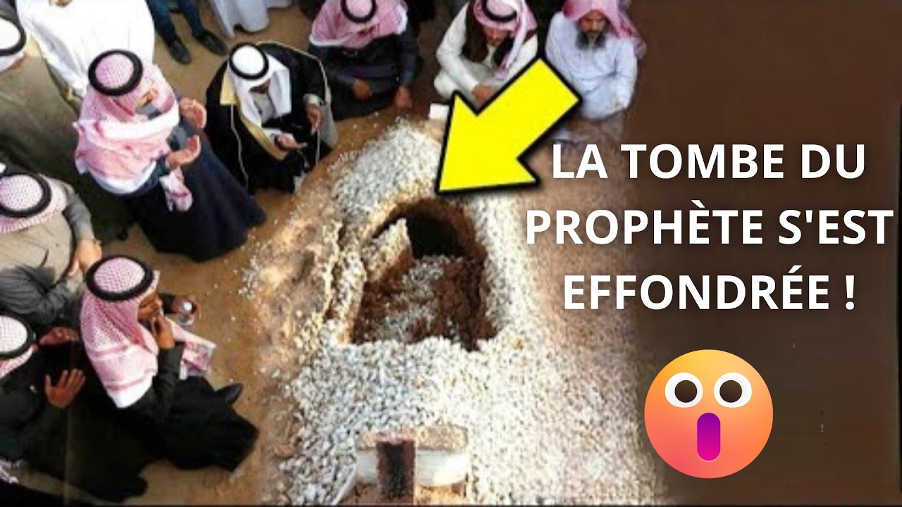L'EFFONDREMENT DE LA TOMBE DU PROPH&Egrave;TE, Un Miracle qui a fait Pleurer Tout le Monde !😭