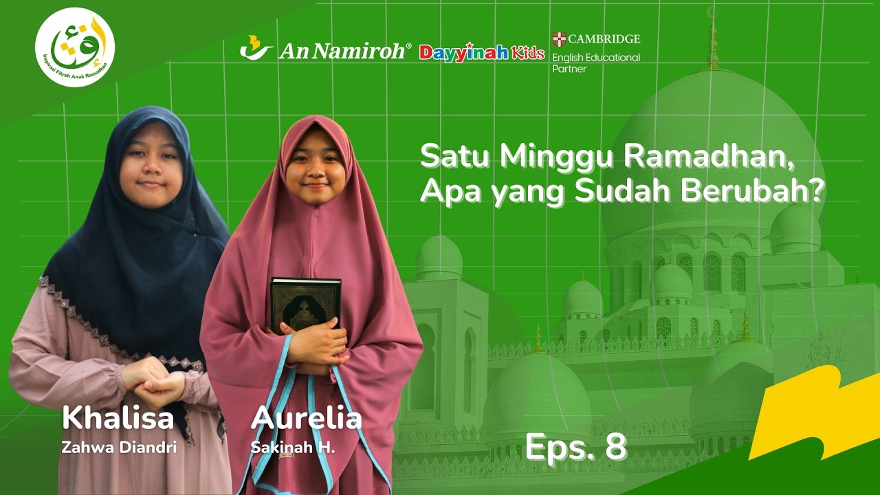 Satu Minggu Ramadhan, Apa yang Sudah Berubah? | EPS. 8