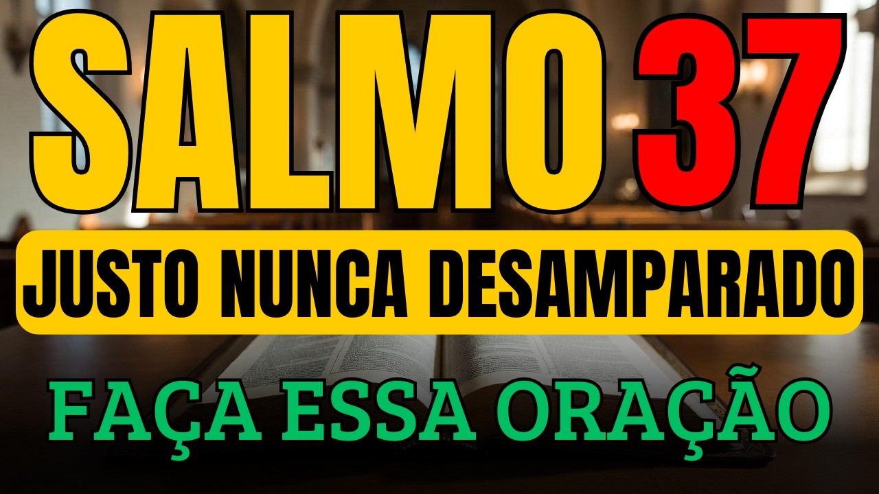 🛑 PODEROSO SALMO 37: CONTRA IRRITAÇÃO, INVEJA, INJUSTIÇA E PARA PAZ E BÊNÇÃO