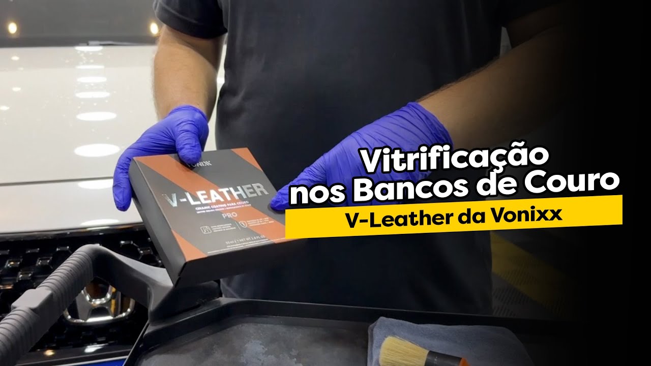 Como fazer Vitrificaçãoem  bancos de couro com V-Leather Vonixx #vonixx