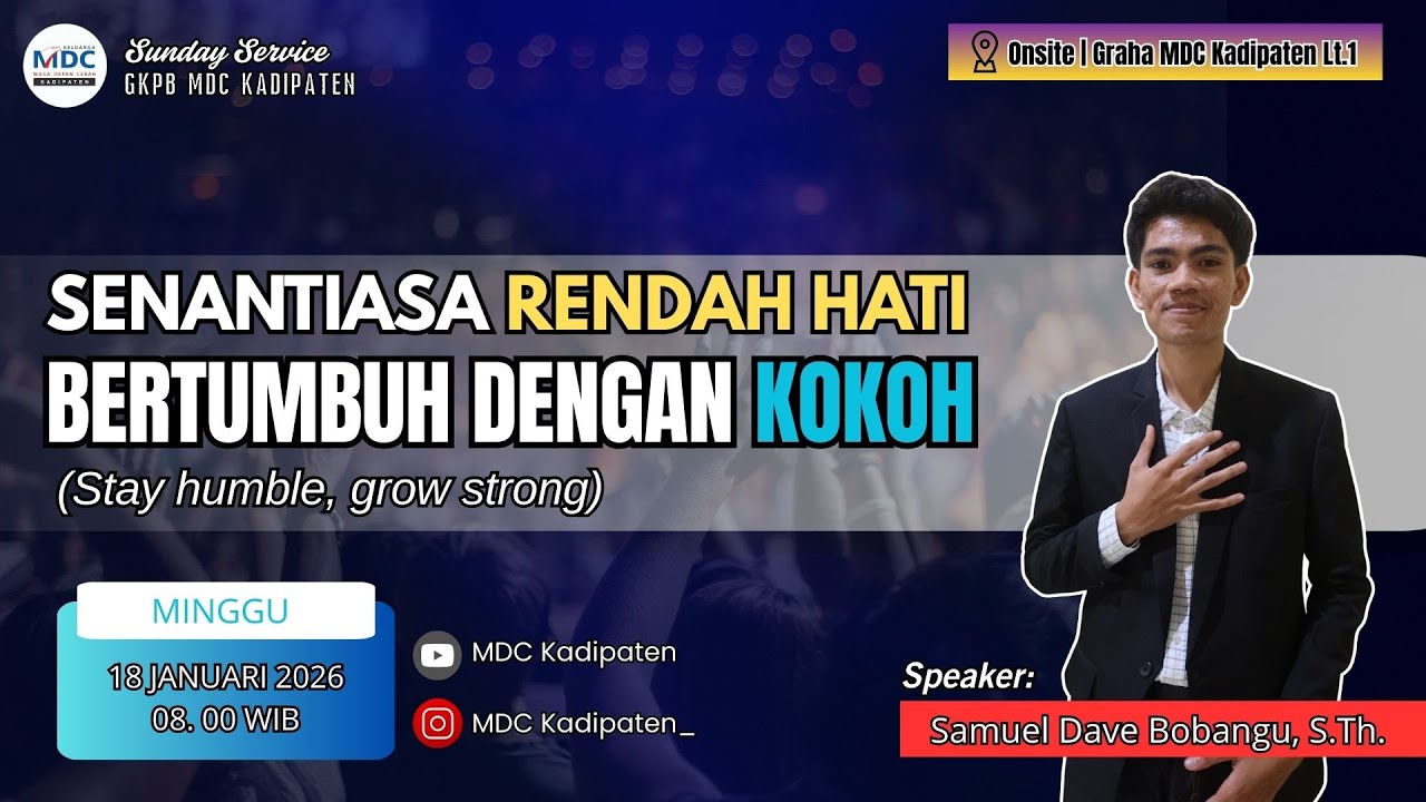 Ibadah Minggu MDC Kadipaten | Senantiasa Rendah Hati, Bertumbuh dengan Kokoh |Oleh:Samuel D. Bobangu