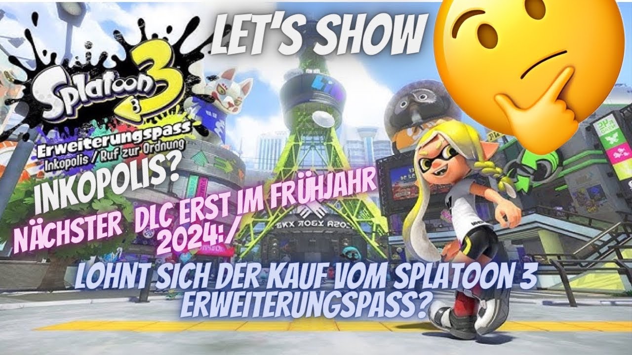 Let&lsquo;s Show Splatoon 3 Inkopolis DLC:Lohnt sich der Kauf des Erweiterungspass?