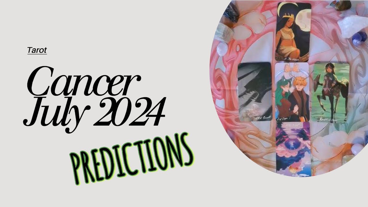 Cancer Tarot July 2024