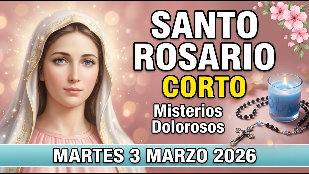 SANTO ROSARIO CORTO DE HOY 🌸 Martes 3 de Marzo 2026 | Misterios Dolorosos