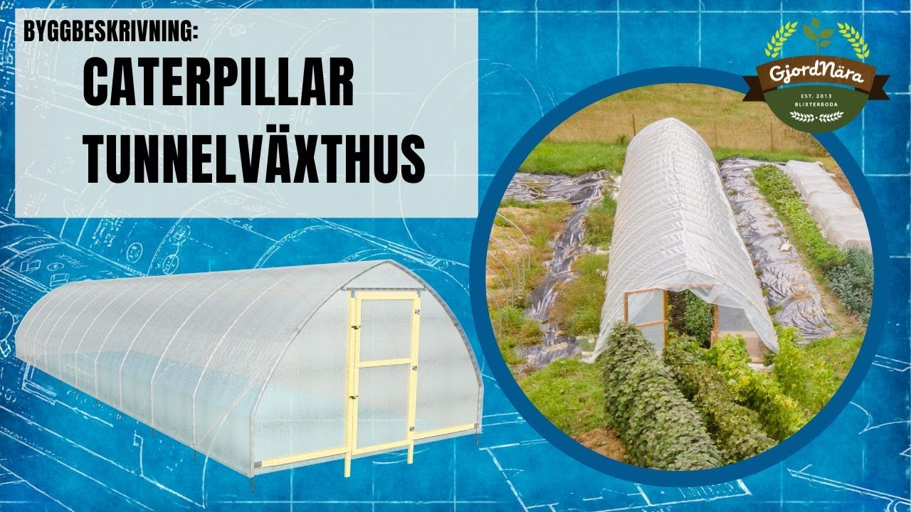 Så bygger du Caterpillar Tunnelväxthus