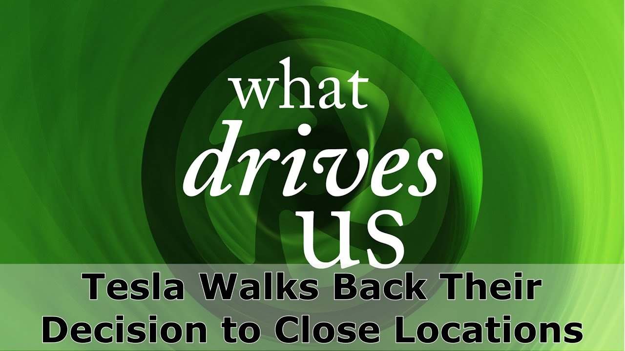 WDU Short - 311.1 - Tesla Backpedals on Closing Retail Stores