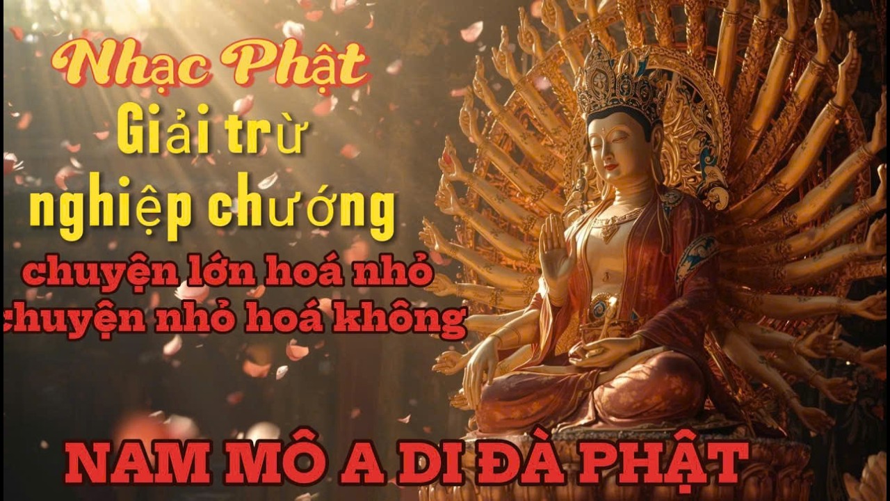 NHẠC PHẬT NGHE ĐỂ LÒNG NHẸ TÂM AN TIÊU TRỪ HẾT NGHIỆP CHƯỚNG