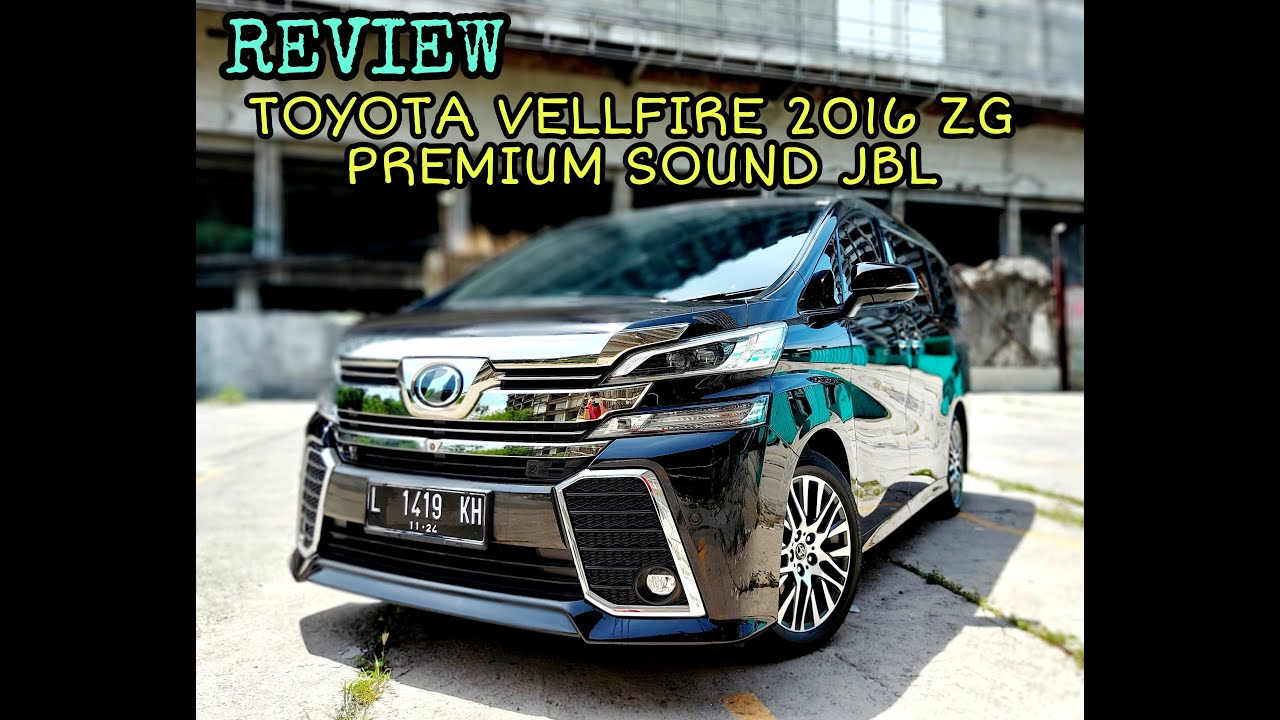 Review : Toyota Vellfire 2016 Hitam Edition ZG Premium Sound JBL #jualbelimobilpremium#vellfirezg