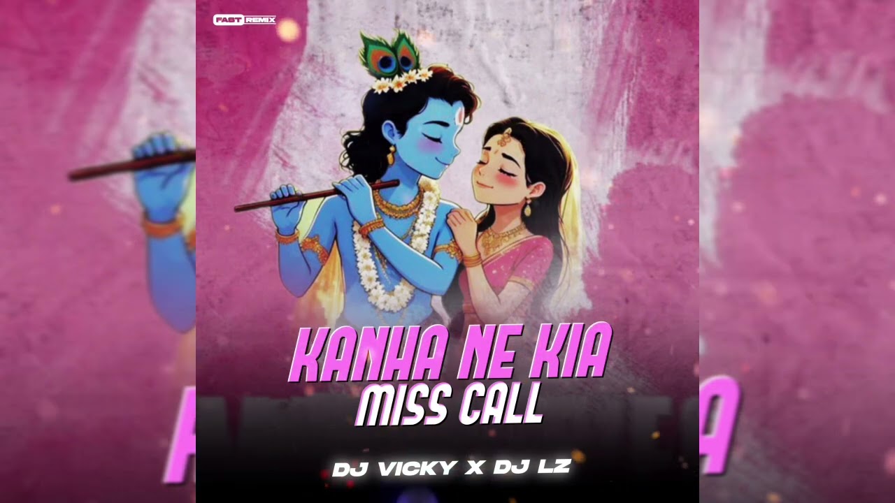 KANHA NE KIA MISS CALL - DANCE MIX || DJ VICKY X DJ LZ || FAST REMIX 