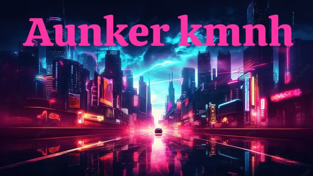 Aunker Kmnh