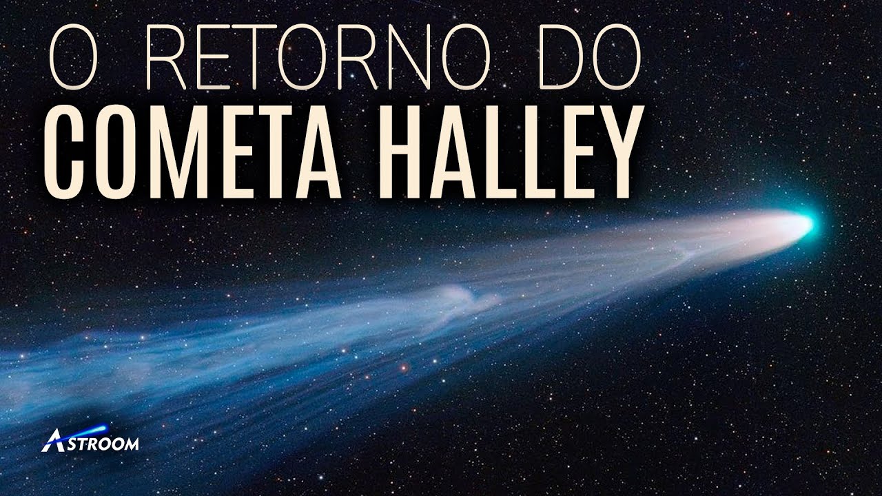 O COMETA HALLEY ESTÁ RETORNANDO