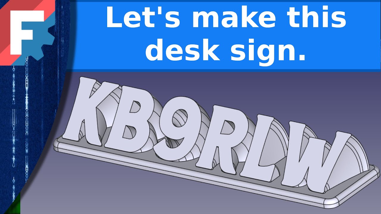 Freecad - Practice project, a walk through of making this cool desk sign.