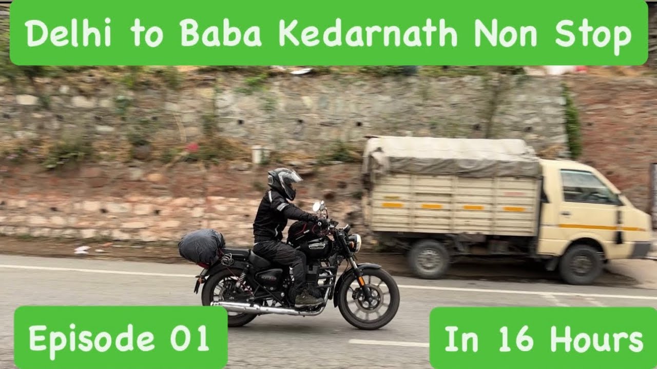 Delhi to Sonprayag Non Stop Yaatra | Kedarnath Yatra 2025 | #meteor350 #kedarnath2025