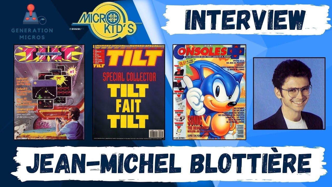 🎤 INTERVIEW : Jean-Michel Blottière, des magazines TILT, Consoles +, Micro Kid's 🎤