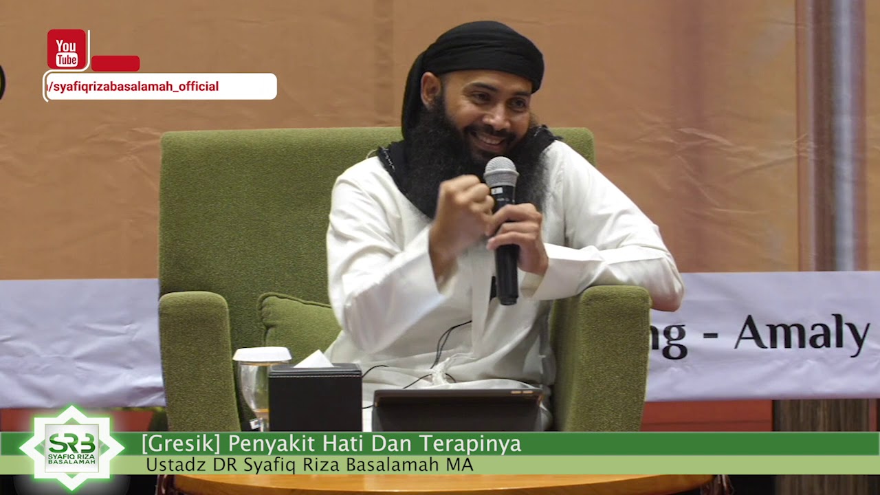 [Gresik] Penyakit Hati Dan Terapinya - Ustadz DR Syafiq Riza Basalamah MA