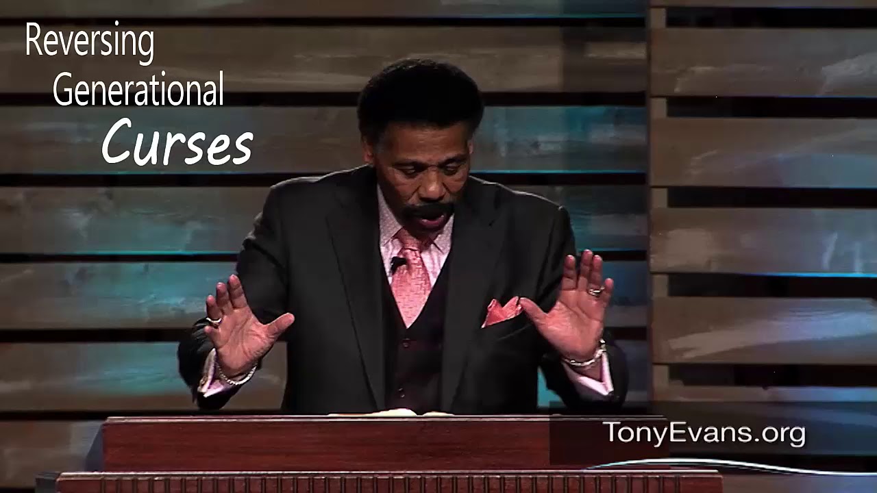 Dr. Tony Evans | Mar 28, 2019. Reversing Generational Curses
