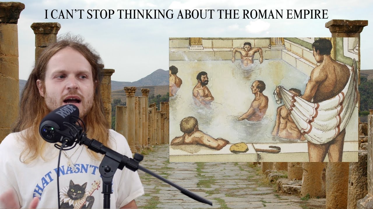 I Can't Stop Thinking About The Roman Empire
