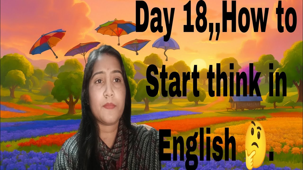 Day 18,,How to Start think in English #/ Learn English with me🤔 English blog.
