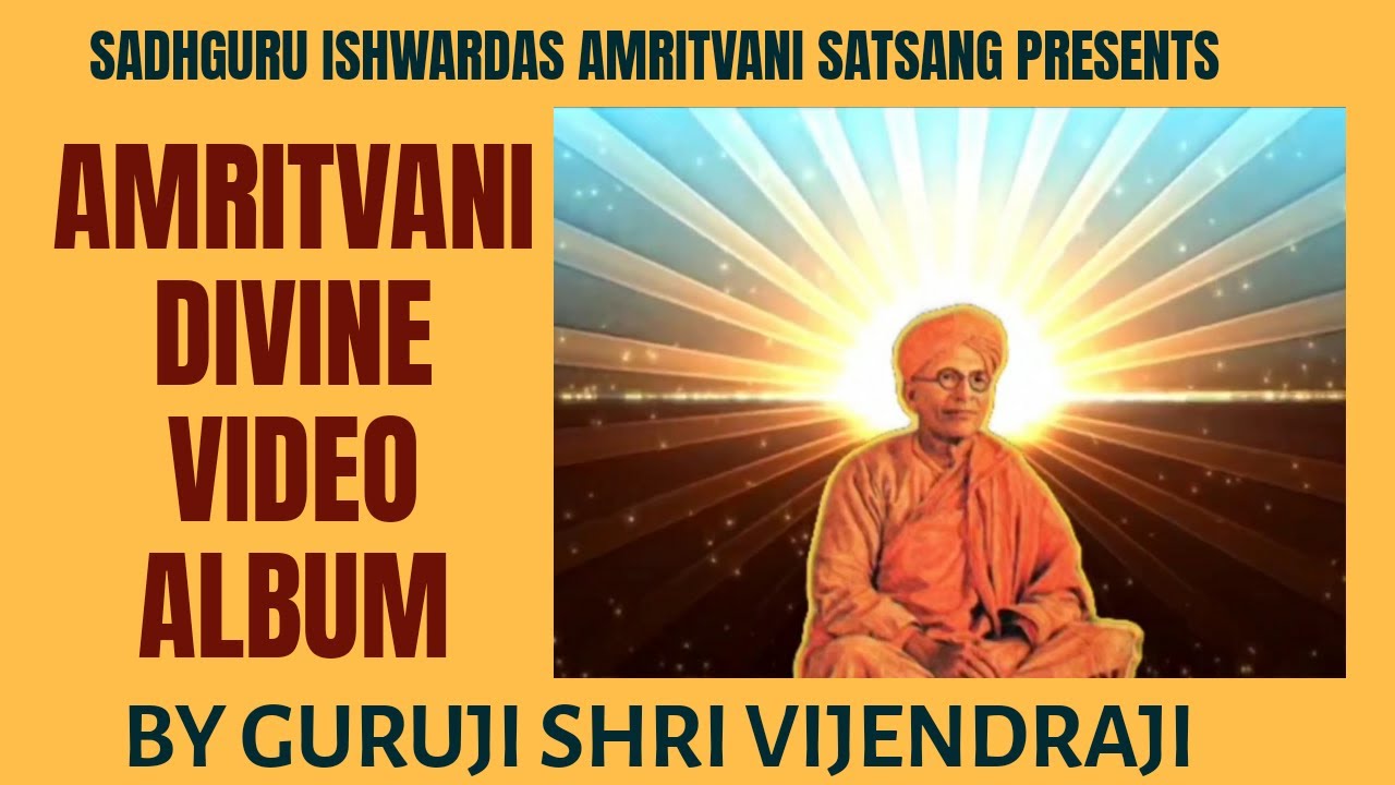 Swami Satyanandji AMRITVANI DIVINE VIDEO ALBUM Presented by Guruji Shri Vijendraji