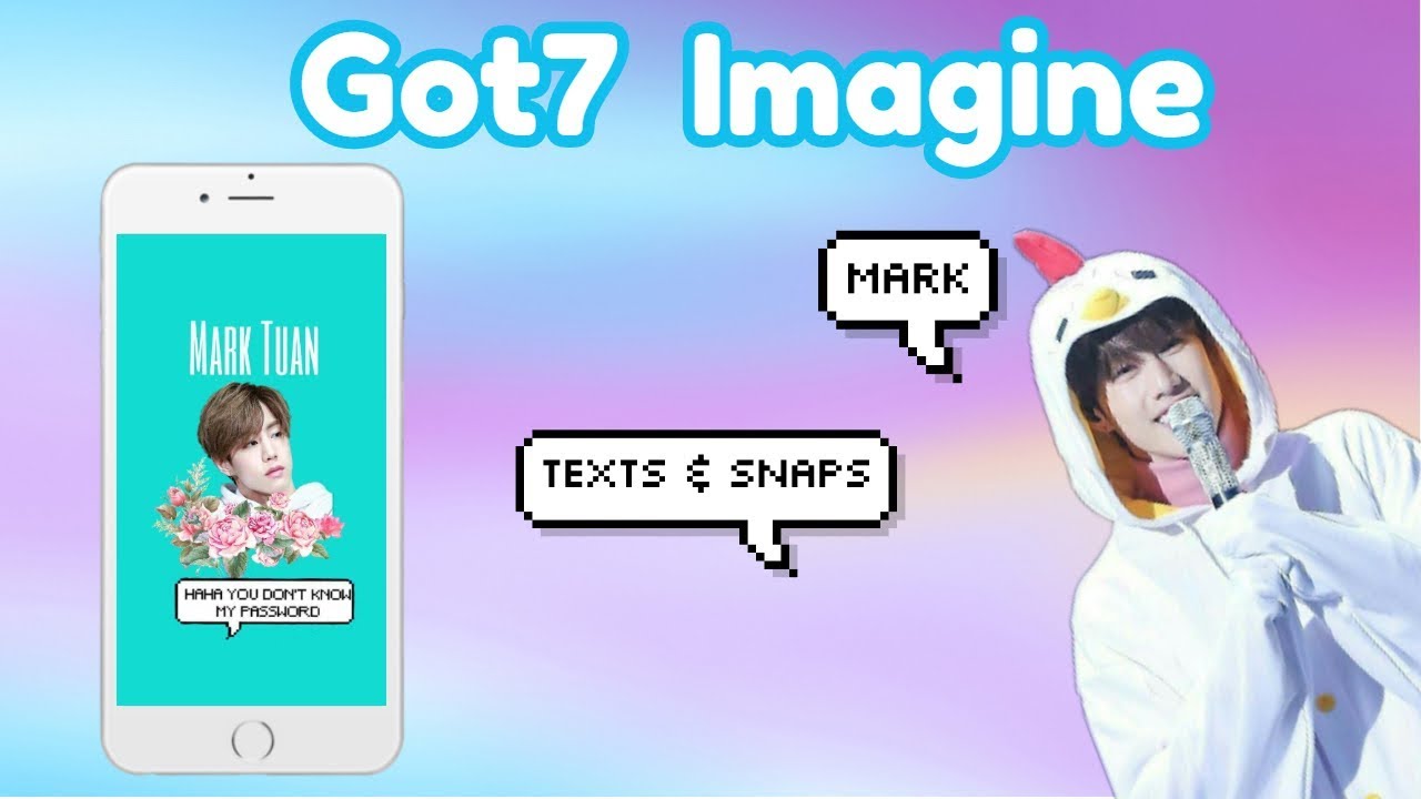 Imagine | Got7 Mark As Your Boyfriend - Texts & Snaps