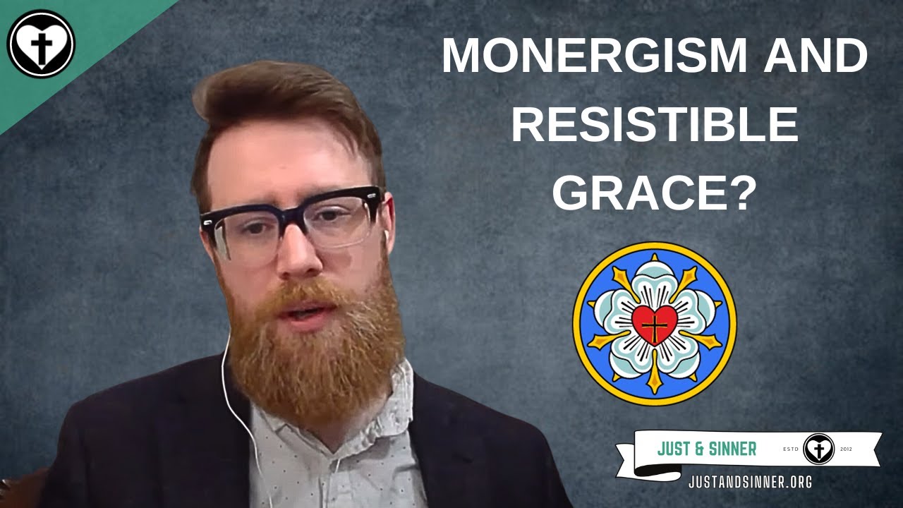 How Can You Affirm Both Monergism and Resistible Grace?
