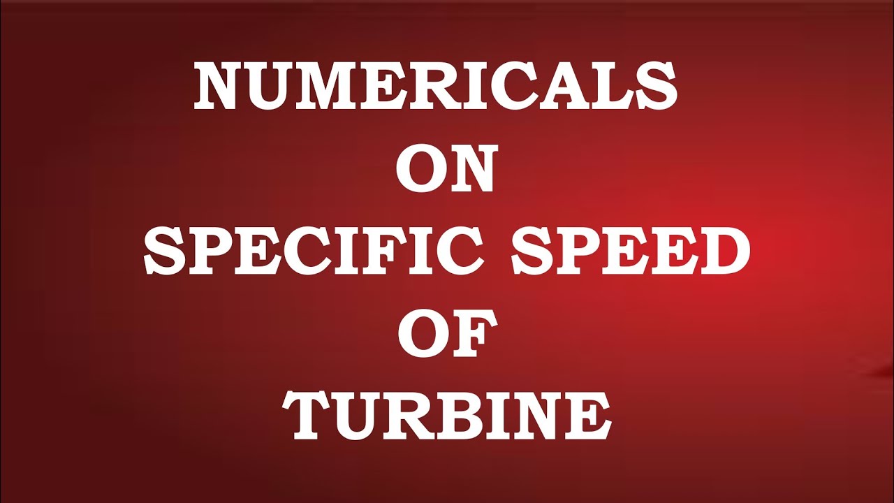 Numerical Problems on specific speed of turbine