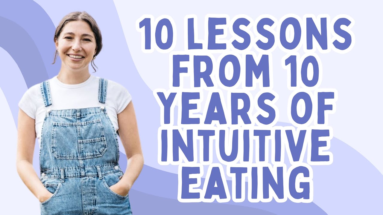 10 Lessons From 10 Years of Intuitive Eating