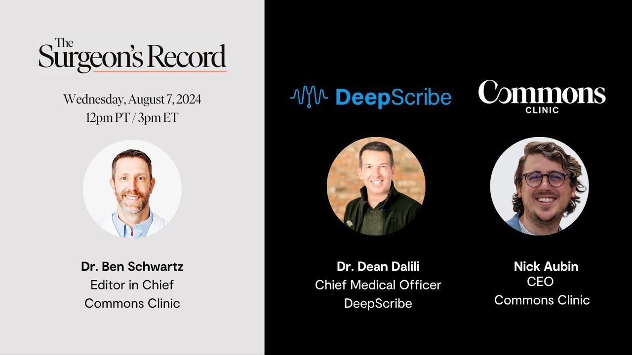 The Surgeon's Record Webinar, Episode 1: DeepScribe and Commons Clinic