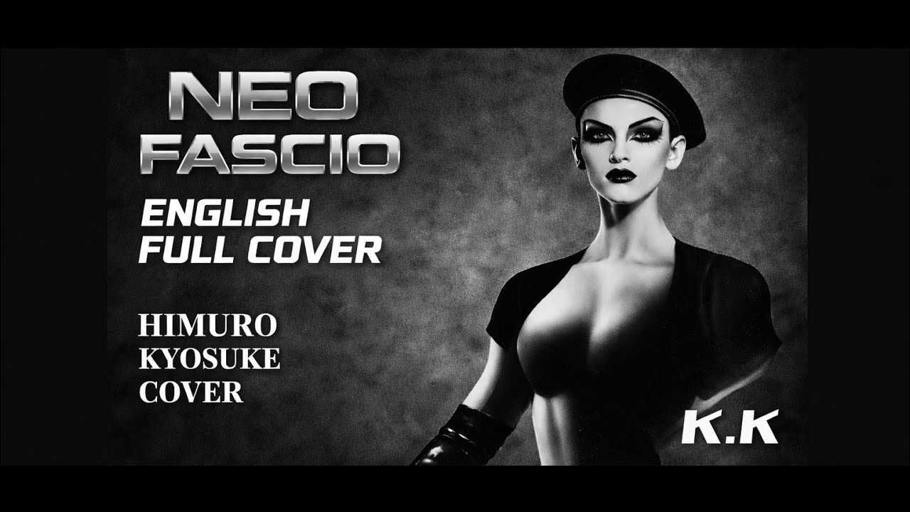 [FULL]NEO FASCIO I KYOSUKE HIMURO ENGLISH COVERS by K.K