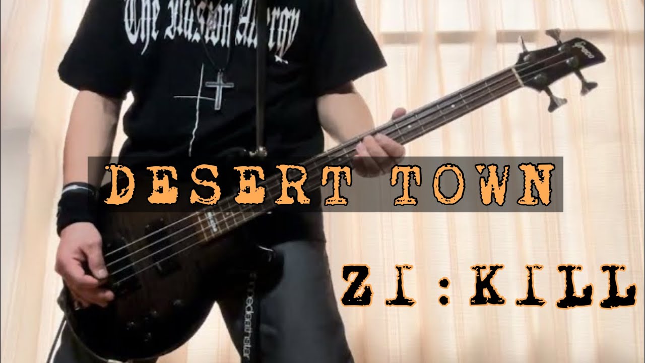 【一発撮り】DESERT TOWN／ZI:KILL(SEIICHI)【BASS COVER】