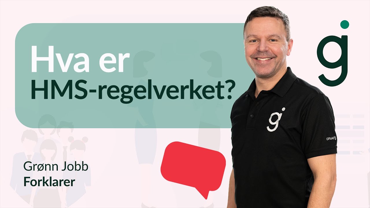 Hva er HMS-regelverket? | Grønn Jobb forklarer