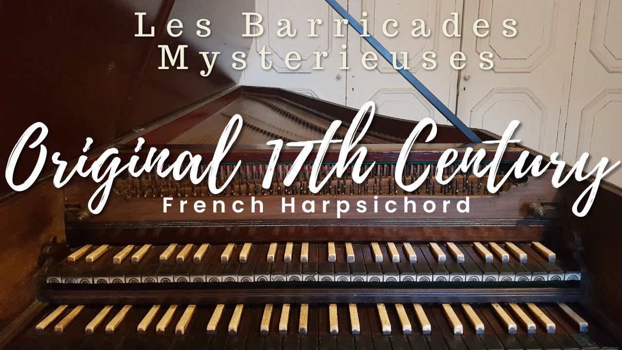 Les Barricades Mysterieuses played on a original 17th French Harpsichord