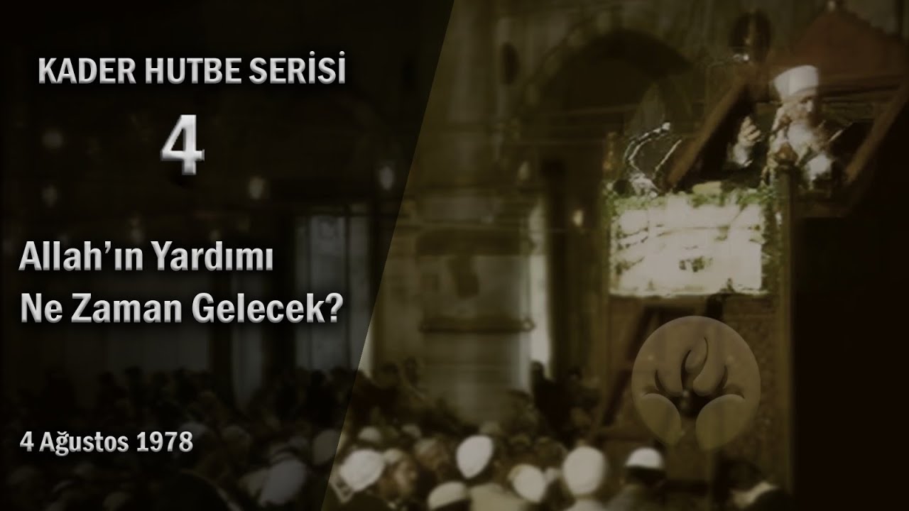 Allah’ın Yardımı Ne Zaman Gelecek? | Kader Hutbe Serisi 4 | M. Fethullah Gülen