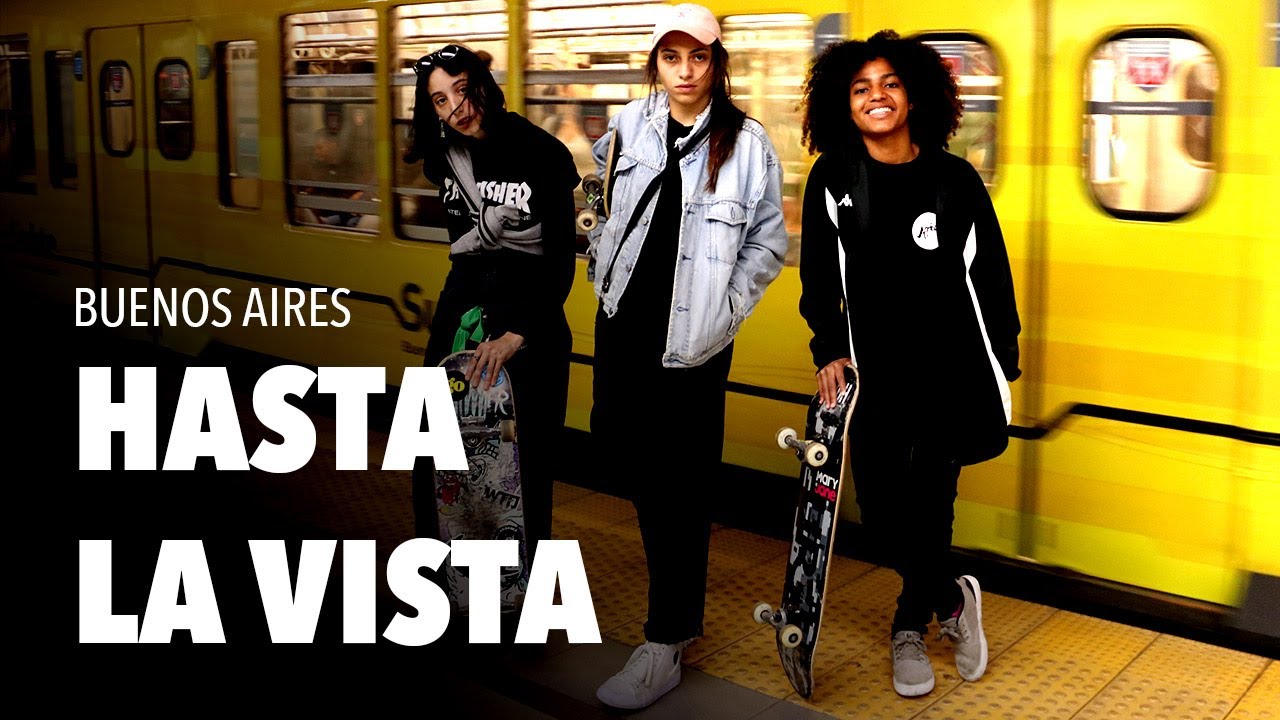 HASTA LA VISTA | Skate feminino em Buenos Aires